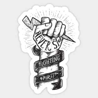 Never Stop Fighting Spirit Sticker